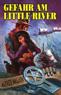 Cover: Texas Ranger 08: Gefahr am Little River - Blitz Verlag