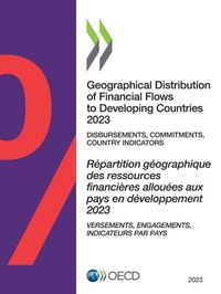 Enlarge image Cover: Geographical distribution of financial flows to developing countries 2023 - Organization for Economic Co-operation and Development (OECD)