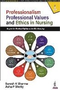 Cover: Professionalism, Professional Values and Ethics in Nursing - Jaypee Brothers Medical Publishers