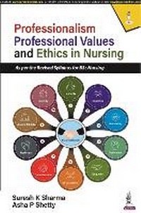Enlarge image Cover: Professionalism, Professional Values and Ethics in Nursing - Jaypee Brothers Medical Publishers