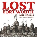 Cover: Lost Fort Worth - Tantor Audio