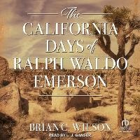 Enlarge image Cover: The California Days of Ralph Waldo Emerson - Tantor Audio