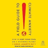 Enlarge image Cover: A Field Guide to Climate Anxiety - Tantor Audio