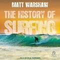 Cover: The History of Surfing - Tantor Audio