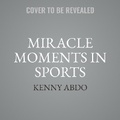 Cover: Miracle Moments in Sports - Fly!