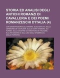 Cover: Storia Ed Analisi Degli Antichi Romanzi Di Cavalleria E Dei Poemi Romanzeschi D'Italia; Con Dissertazioni Sull'origine, Sugl'istituti, Sulle Cerimonie - Rarebooksclub.com