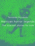 Cover: Mexican Horror Legends: The scariest stories for kids - Tot Publishing