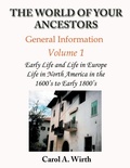Cover: The World of Your Ancestors - General Information - Volume 1 - Carol A. Wirth