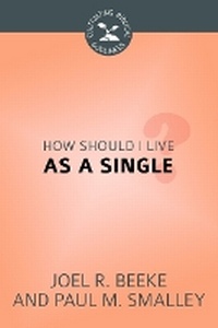 Enlarge image Cover: How Should I Live as a Single? - Reformation Heritage Books