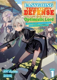 Enlarge image Cover: Easygoing Territory Defense by the Optimistic Lord: Production Magic Turns a Nameless Village into the Strongest Fortified City (Light Novel) Vol. 1 - Seven Seas Entertainment, LLC