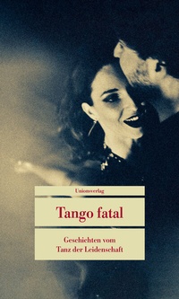 Abbildung von: Tango fatal - Unionsverlag
