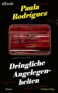 Cover: Dringliche Angelegenheiten - Unionsverlag