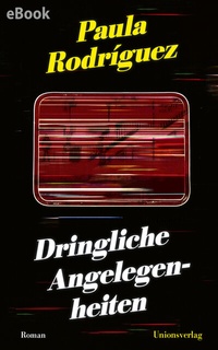 Abbildung von: Dringliche Angelegenheiten - Unionsverlag