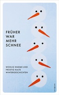 Cover: Fr&uuml;her war mehr Schnee - Kampa Verlag