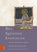 Cover: Das Gie&szlig;ener Evangeliar und die Malerische Gruppe der K&ouml;lner Buchmalerei - B&ouml;hlau