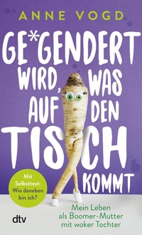 Abbildung von: Gegendert wird, was auf den Tisch kommt - dtv
