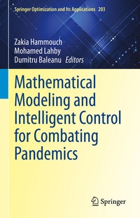 Enlarge image Cover: Mathematical Modeling and Intelligent Control for Combating Pandemics - Springer