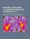 Cover: Brehms Thierleben, Allgemeine Kunde Des Thierreichs (7 ) - Rarebooksclub.com