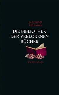 Abbildung von: Die Bibliothek der verlorenen Bücher - Schöffling