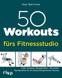 Abbildung von: 50 Workouts fürs Fitnessstudio - Riva