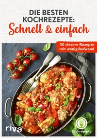 Abbildung von: Die besten Kochrezepte: Schnell & einfach - Riva