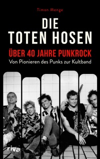 Abbildung von: Die Toten Hosen - über 40 Jahre Punkrock - Riva