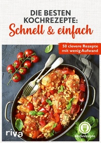 Abbildung von: Die besten Kochrezepte: Schnell & einfach - Riva