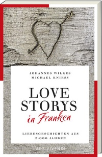 Abbildung von: Love Storys in Franken - ars vivendi