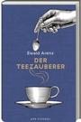Cover: Der Teezauberer - ars vivendi