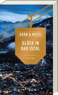 Cover: Gl&uuml;ck in Bad Ischl - ars vivendi