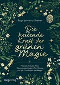 Cover: Die heilende Kraft der gr&uuml;nen Magie - mvg