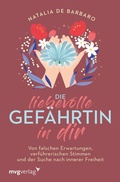 Cover: Die liebevolle Gef&auml;hrtin in dir - mvg