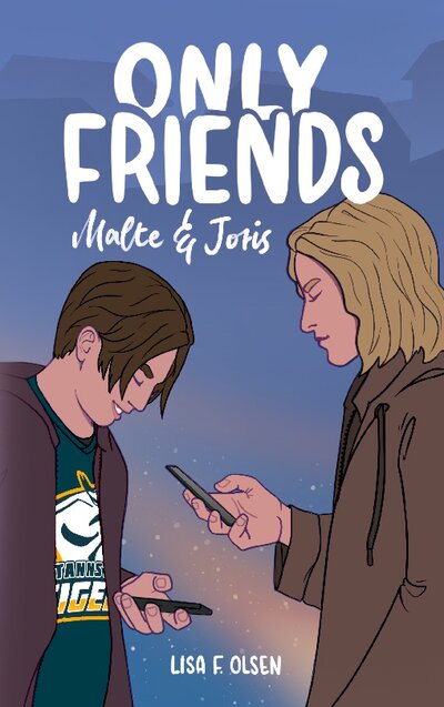 Abbildung von: Only Friends - Malte & Joris - BoD - Books on Demand