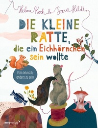 Abbildung von: Die kleine Ratte, die ein Eichhörnchen sein wollte - mvg