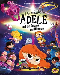 Abbildung von: Die schreckliche Adele und die Galaxie der Bizarren - Egmont Bäng