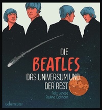 Abbildung von: Die Beatles, das Universum und der Rest - Carl Ueberreuter Verlag