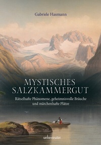 Abbildung von: Mystisches Salzkammergut - Carl Ueberreuter Verlag