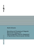 Cover: Recording and Processing of Magnetic Resonance Imaging and Electromyographic Data for Assessment of Spontaneous Neuromuscular Activities - Dr. Hut
