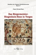 Cover: Das B&uuml;rgermeister-Ringenhain-Haus in Torgau - Sax-Verlag
