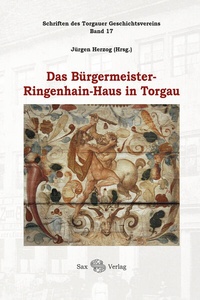 Abbildung von: Das Bürgermeister-Ringenhain-Haus in Torgau - Sax-Verlag
