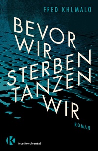 Abbildung von: Bevor wir sterben, tanzen wir - InterKontinental Verlag
