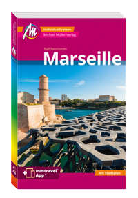 Abbildung von: MICHAEL MÜLLER REISEFÜHRER Marseille MM-City - Michael Müller Verlag