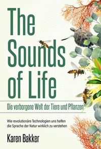 Abbildung von: The Sounds of Life - Die verborgene Welt der Tiere und Pflanzen - FinanzBuch Verlag