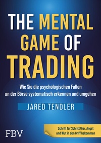 Abbildung von: The Mental Game of Trading - FinanzBuch Verlag