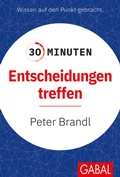 Cover: 30 Minuten Entscheidungen treffen - GABAL
