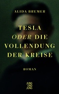 Cover: Tesla oder die Vollendung der Kreise - Jung und Jung