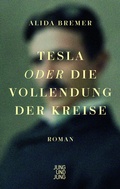 Cover: Tesla oder die Vollendung der Kreise - Jung und Jung