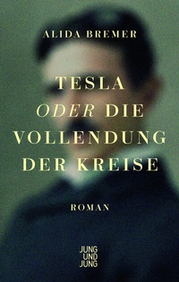 Abbildung von: Tesla oder die Vollendung der Kreise - Jung und Jung