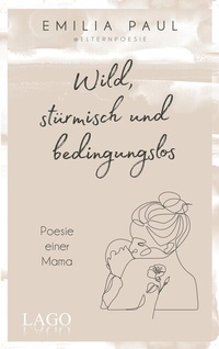 Abbildung von: Wild, stürmisch und bedingungslos - Lago