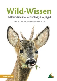 Abbildung von: Wild-Wissen Lebensraum - Biologie - Jagd - Athesia-Tappeiner Verlag